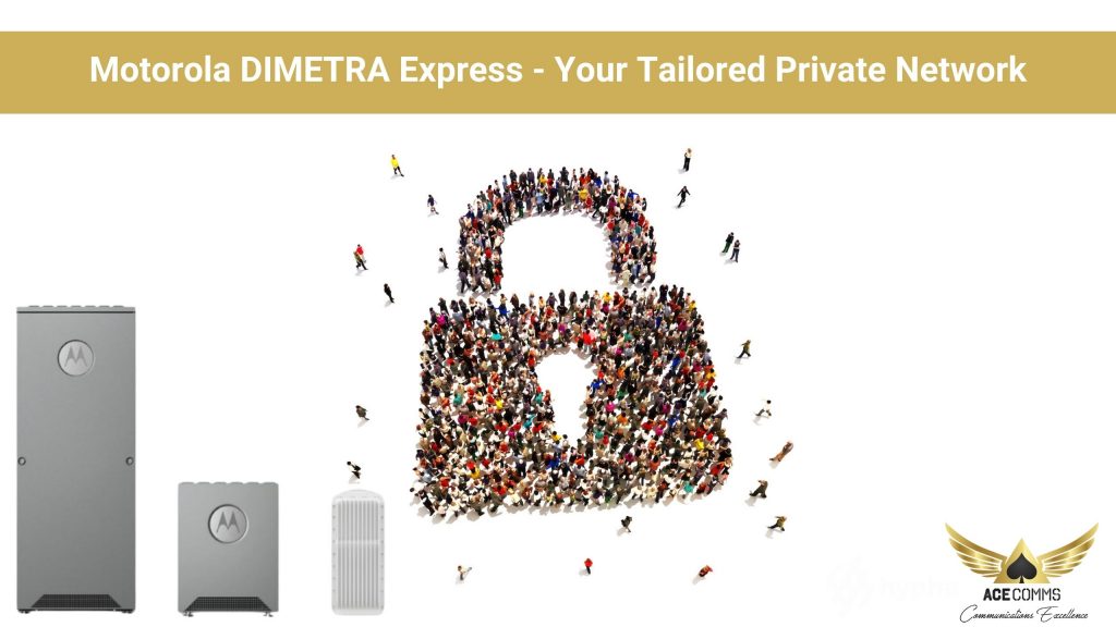 Motorola DIMETRA Express – Your Tailored Private Network